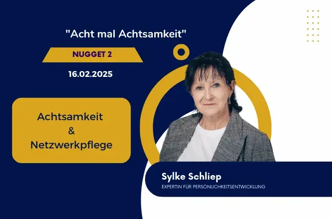 Achtsamkeit Nugget 2 - Netzwerkpflege